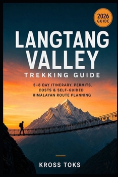 Langtang Valley Trekking Guide: 5–8 Day Itinerary, Permits, Costs & Self-Guided Himalayan Route Planning