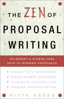 Paperback The Zen of Proposal Writing: An Expert's Stress-Free Path to Winning Proposals Book