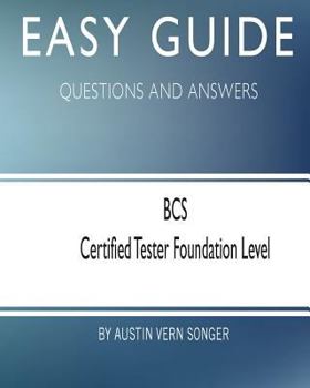 Paperback Easy Guide: BCS Certified Tester Foundation Level: Questions and Answers Book
