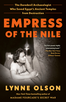 Paperback Empress of the Nile: The Daredevil Archaeologist Who Saved Egypt's Ancient Temples from Destruction Book