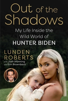 Hardcover Out of the Shadows: My Life Inside the Wild World of Hunter Biden Book