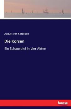 Paperback Die Korsen: Ein Schauspiel in vier Akten [German] Book