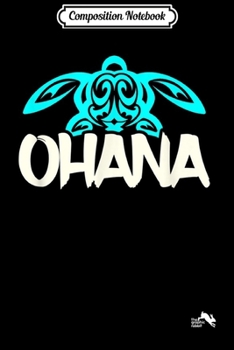 Paperback Composition Notebook: Ohana means Family - Sea Turtle Hawaii Gift Journal/Notebook Blank Lined Ruled 6x9 100 Pages Book