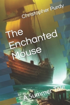 Paperback The Enchanted Mouse: A Summer Tale Book