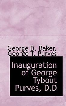 Inauguration of George Tybout Purves, D D