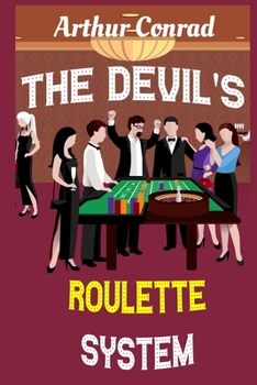 Paperback The Devil's Roulette System: the Only Real Strategy to Win Money Playing Roulette Book