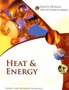 Paperback God's Design for the Physical World: Heat and Energy (God's Design Series) Book