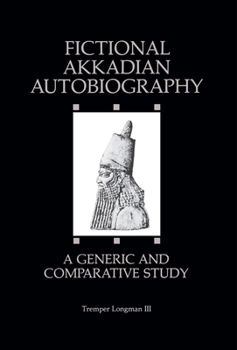 Hardcover Fictional Akkadian Autobiography: A Generic & Comparative Study Book