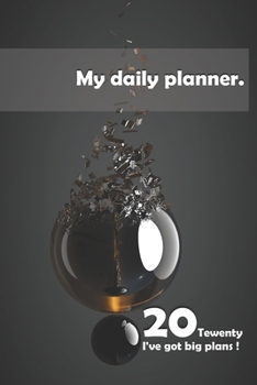 Personal Planner: 2020 Daily Planner - To Do List, Appointment Note Book, Financial Planner: 6" x 9" dimensions - perfect for putting in your bag, ... setting meetings, journalling or note taking