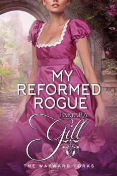 Paperback My Reformed Rogue (The Wayward Yorks) Book