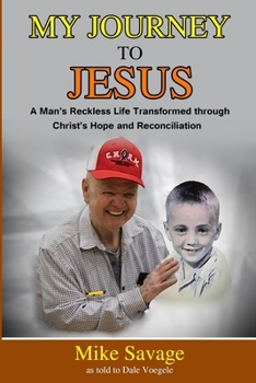 Paperback My Journey to Jesus: A Man's Reckless Life Transformed through Christ's Hope and Reconciliation Book