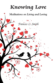 Paperback Knowing Love: Meditations on Living and Loving Book