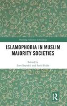 Hardcover Islamophobia in Muslim Majority Societies Book