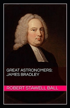 Paperback Great Astronomers: James Bradley Illustrated Book