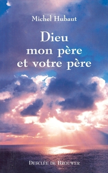Paperback Dieu, mon père et votre père [French] Book
