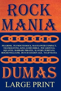 Paperback Rock Mania Large Print: Pilgrims, Plymouth Rock, Mayflower Compact, Thanksgiving, King James Bible, Pocahontas, Squanto, Barbary Pirates, Slav Book