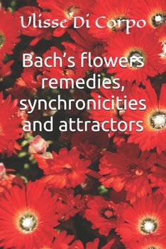 Paperback Bach's flowers remedies, synchronicities and attractors Book