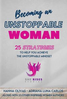 Paperback Becoming An Unstoppable Woman: 25 Strategies To Help You Achieve The Unstoppable Mindset Book