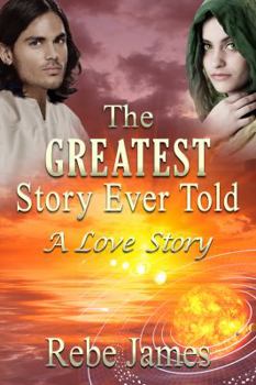 Paperback The Greatest Story Ever Told: A Love Story Book