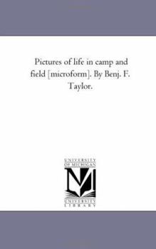 Paperback Pictures of Life in Camp and Field [Microform]. by Benj. F. Taylor. Book