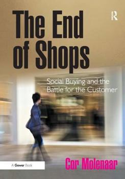Hardcover The End of Shops: Social Buying and the Battle for the Customer Book