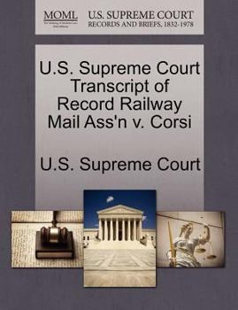 Paperback U.S. Supreme Court Transcript of Record Railway Mail Ass'n V. Corsi Book