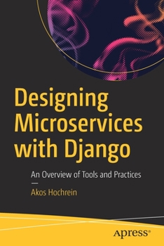 Paperback Designing Microservices with Django: An Overview of Tools and Practices Book