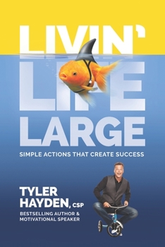 Paperback Livin' Life Large - Simple Actions Create Success Book