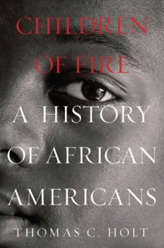 Hardcover Children of Fire: A History of African Americans Book