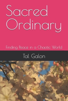 Paperback Sacred Ordinary: Finding Peace in a Chaotic World Book