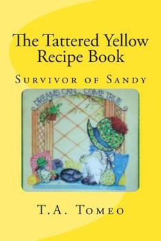 Paperback The Tattered Yellow Recipe Book: Survivor of Sandy Book