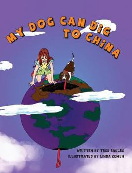 Hardcover My Dog Can Dig to China Book