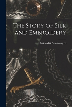 Paperback The Story of Silk and Embroidery Book