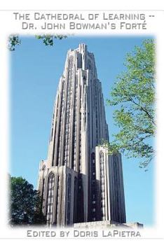 The Cathedral of Learning: Dr. John Bowman's Fort�