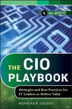 Hardcover The CIO Playbook: Strategies and Best Practices for It Leaders to Deliver Value Book