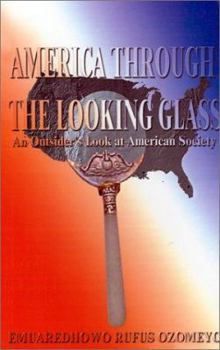 America Through the Looking Glass: An Outsider's Look at American Society