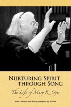 Paperback Nurturing Spirit Through Song: The Life of Mary K. Oyer Book