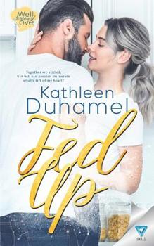 Fed Up  (Well-Seasoned Love, Book 1)