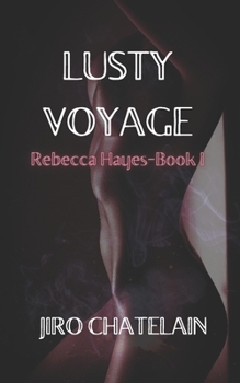 Paperback Lusty Voyage: Rebecca Hayes-Book I Book