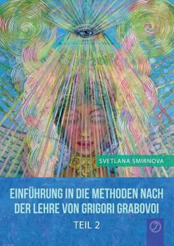 Paperback "EINFÜHRUNG IN DIE METHODEN VON GRIGORI GRABOVOI" - Teil 2 (GERMAN Edition) [German] Book