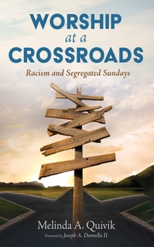 Hardcover Worship at a Crossroads: Racism and Segregated Sundays Book