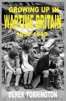 Paperback Growing Up in Wartime Britain 1939-1945 Book