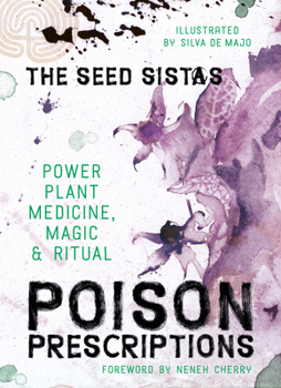 Hardcover Poison Prescriptions: Power Plant Medicine, Magic & Ritual Book