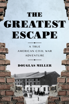 Paperback The Greatest Escape: A True American Civil War Adventure Book