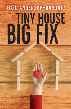 Tiny House, Big Fix 1459821181 Book Cover