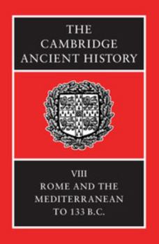 The Cambridge Ancient History, Volume 8: Rome and the Mediterranean to 133 B.C. - Book #13 of the Cambridge Ancient History, 2nd edition