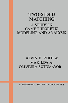 Two-Sided Matching: A Study in Game-Theoretic Modeling and Analysis - Book  of the Econometric Society Monographs
