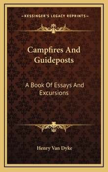 Hardcover Campfires And Guideposts: A Book Of Essays And Excursions Book