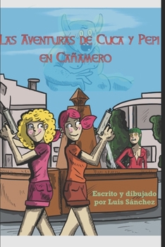 Paperback Las Aventuras de Cuca y Pepi en Cañamero [Spanish] Book