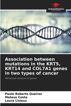 Paperback Association between mutations in the KRT5, KRT14 and COL7A1 genes in two types of cancer Book